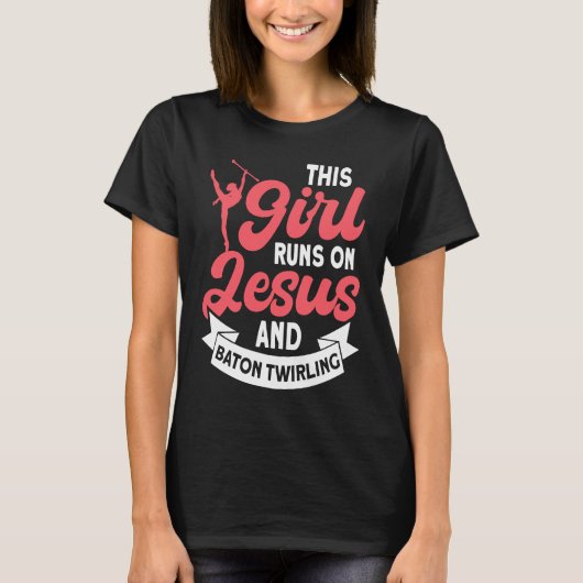This Girl Runs on Jesus and Baton Twirling 5 T-shirt (Voorkant)