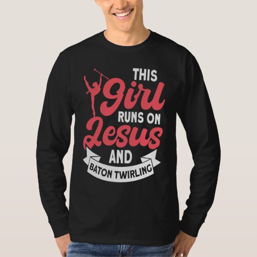 This Girl Runs on Jesus and Baton Twirling 5 T-shirt (Voorkant)
