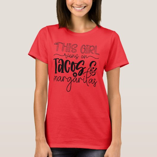 This Girl Runs On Tacos & Margaritas Funny Quote T-shirt (Voorkant)