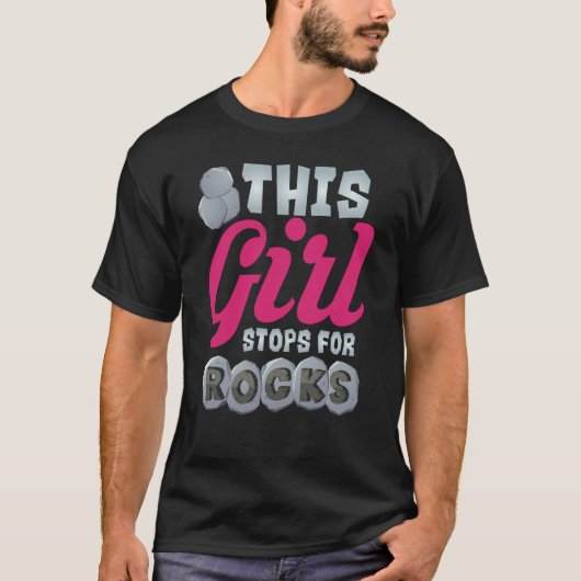 This Girl Stops For Rocks Cute Gemstone Hunter T-shirt (Voorkant)