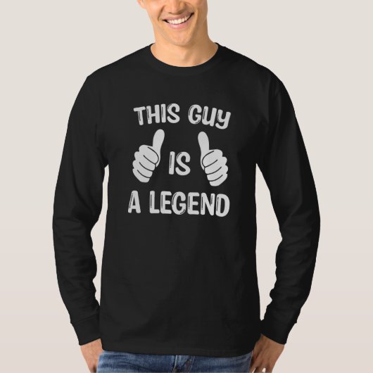 This Guy Is A Legend  T-shirt (Voorkant)