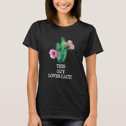 This Guy Loves Cacti Awesome Cacti Cactus T-shirt (Voorkant)
