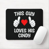 This Guy Loves His Cindy Girlfriend Wife Valentine Muismat (Met muis)