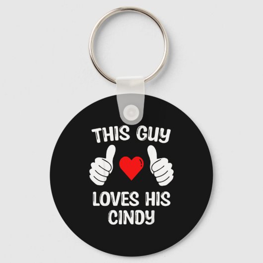 This Guy Loves His Cindy Girlfriend Wife Valentine Sleutelhanger (Voorkant)
