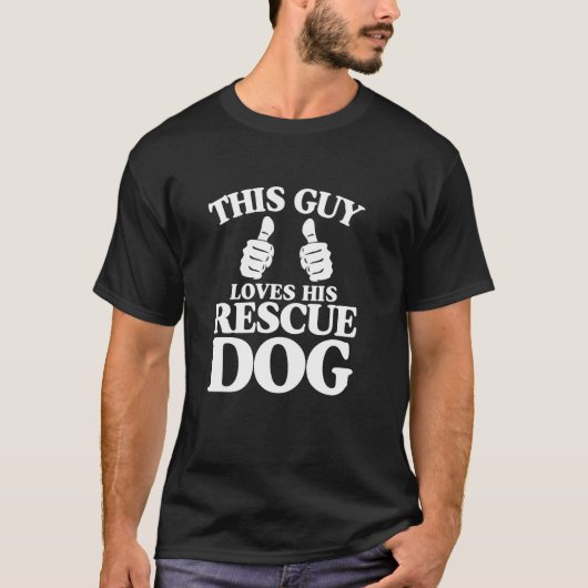 This Guy Loves His Rescue Dog Funny Best Dog Chris T-shirt (Voorkant)