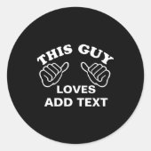 This Guy Loves  Ronde Sticker (Voorkant)