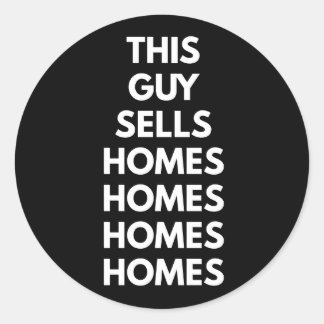 This Guy Sells Homes Homes Homes  Ronde Sticker