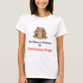 🏠 This House is Protected by Christmas Dogs  T-shirt (Voorkant)