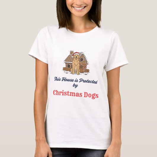 🏠 This House is Protected by Christmas Dogs  T-shirt (Voorkant)