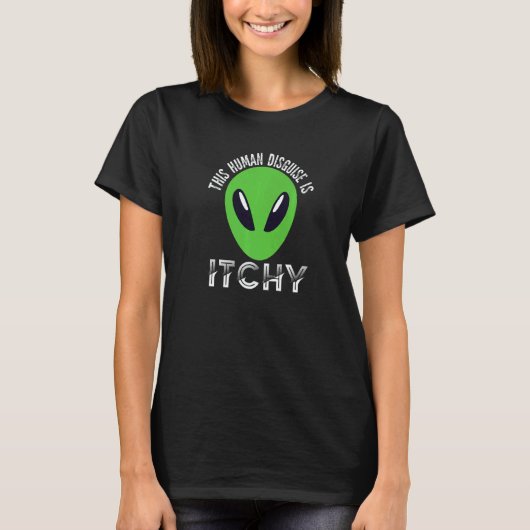 This Human Disguise Is Itchy  Alien Motif for Men  T-shirt (Voorkant)