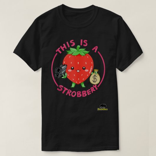 This is a Strobbery! A strawberry with a gun pun T T-shirt (Design voorkant)