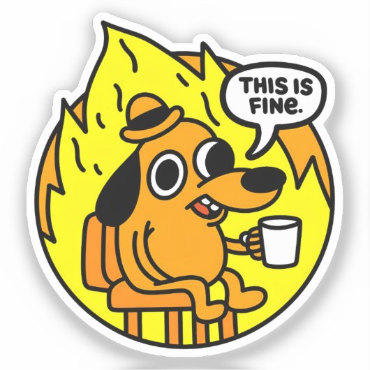 This Is Fine Grappige Meme Geïnspireerde Chaos Hum Sticker (Voorkant)