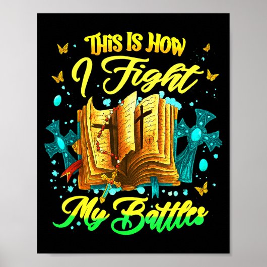 This Is How I Fight My Battles Insrational Christi Poster (Voorkant)