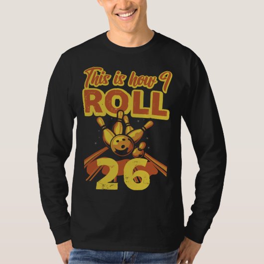 This Is How I Roll 26 T-shirt (Voorkant)