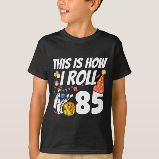 This Is How I Roll 85 Bowling 85th Birthday  T-shirt (Voorkant)