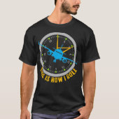 This Is How I Roll Airplane Pilot  Aviation T-shirt (Voorkant)