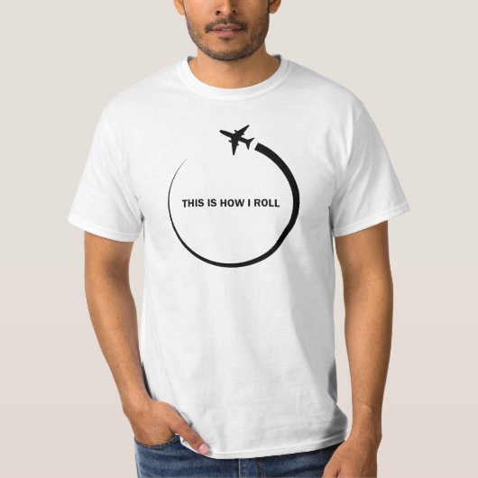 This is How i Roll - Aviation T-shirt (Voorkant)