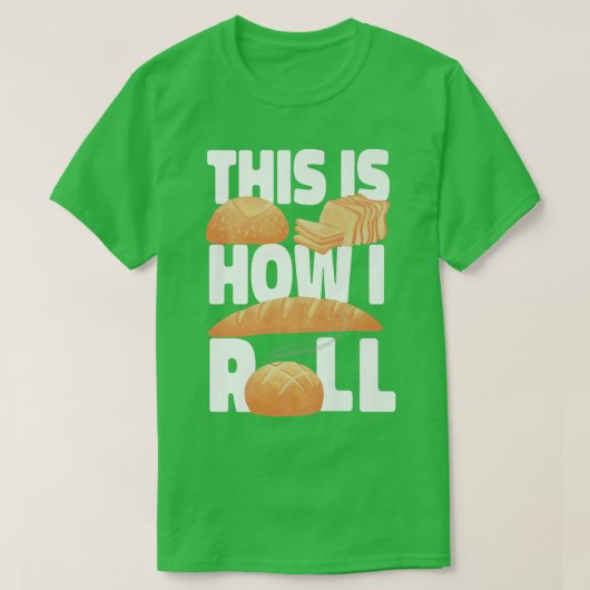 This Is How I Roll Baking Design For Bakers T-shirt (Design voorkant)