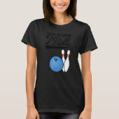 This Is How I Roll Bowling Ball  Strike Team Bowle T-shirt (Voorkant)