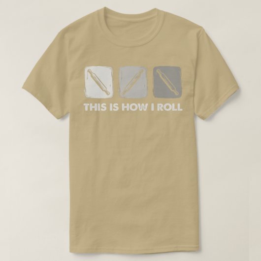 This Is How I Roll, Bread Baking T-shirt (Design voorkant)