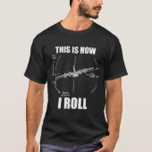 This Is How I Roll C-130 Flying C130 Hercules T-shirt (Voorkant)