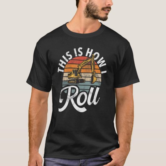 This Is How I Roll  Construction Workers & Constru T-shirt (Voorkant)