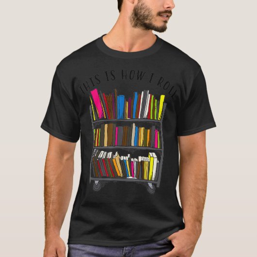 This is How I Roll Cool Love Reading Gift T-shirt (Voorkant)