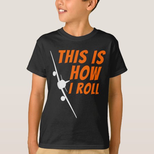 This Is How I Roll - Funny Lot &amp; Aviation Airp T-shirt (Voorkant)
