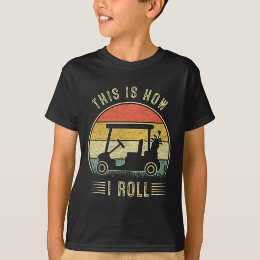 This Is How I Roll Golf Cart Funny Golfers 1  T-shirt (Voorkant)