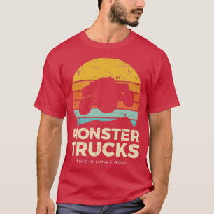 This Is How I Roll Monster Truck Lover Car Racing T-shirt