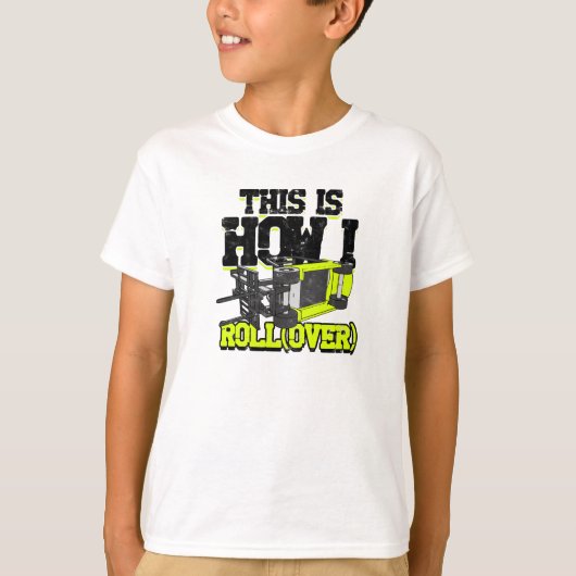 This is How I Roll (over) - heftruck T-shirt (Voorkant)