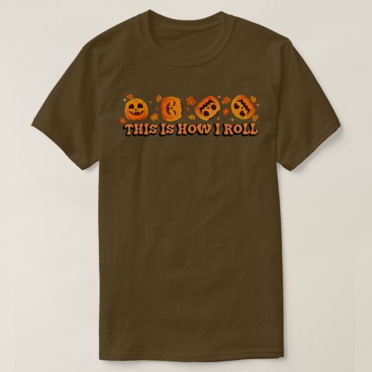 This is How I Roll Pumpkin Funny Halloween Fall Sp T-shirt (Design voorkant)