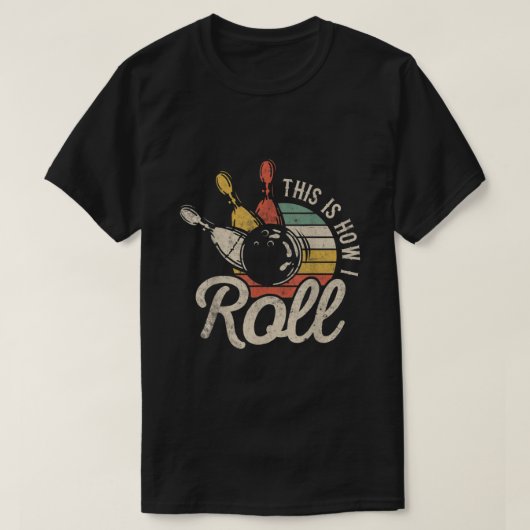 This Is How I Roll Retro Bowling Bowler Funny Gift T-shirt (Design voorkant)