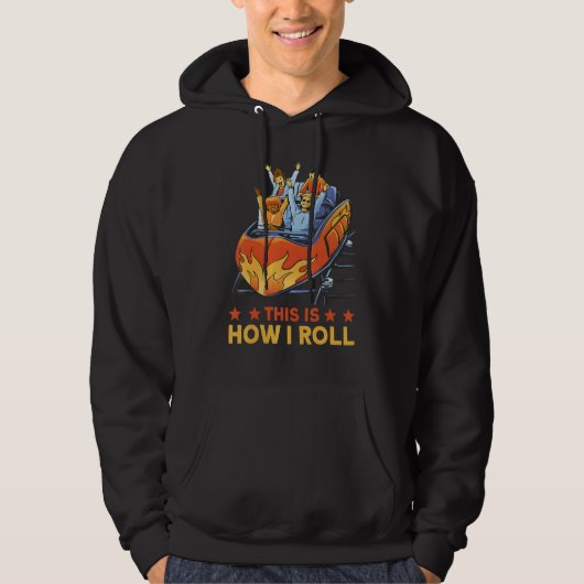 This is how I roll Rollercoaster 1 Hoodie (Voorkant)