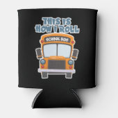 This Is How I Roll School Bus Driver Blikjeskoeler (Voorkant)
