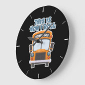 This Is How I Roll School Bus Driver Grote Klok (Hoek)