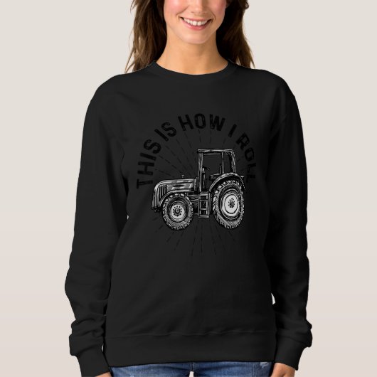 This Is How I Roll Tractor Agriculture Farming Tra Trui (Voorkant)