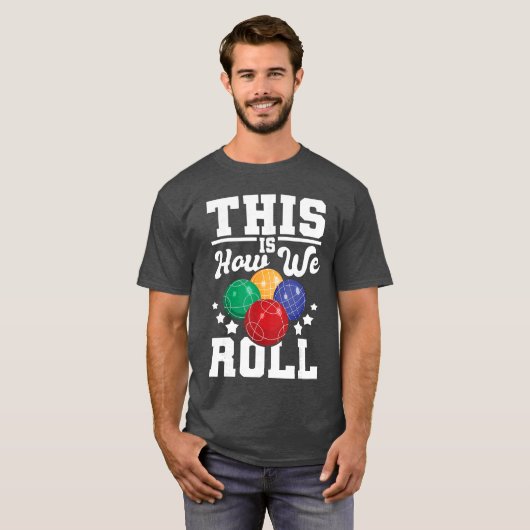 This Is How We Roll Bocce Ball Player Bowling Game T-shirt (Voorkant volledig)