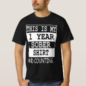 this is is my 1 year Sober shirt and counting... (Voorkant)