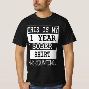this is is my 1 year Sober shirt and counting...