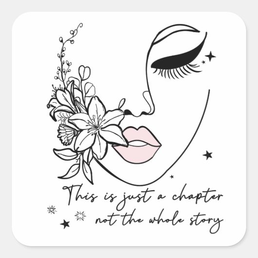 This is Just a Chapter Positive Quote Vierkante Sticker (Voorkant)