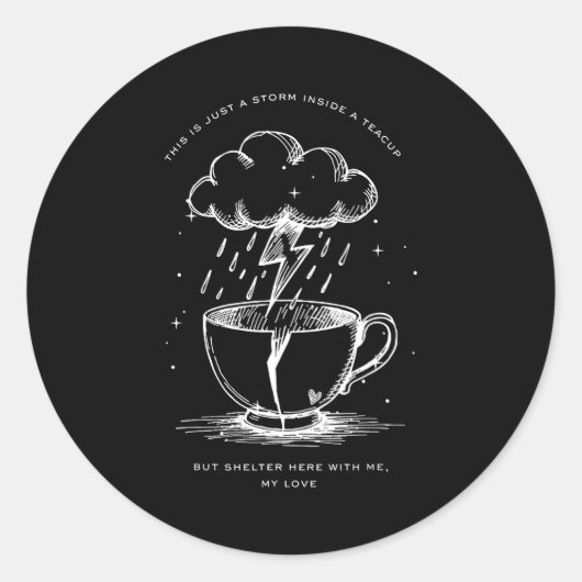 This Is Just A Inside A Teacup But Shelter Here  Ronde Sticker (Voorkant)