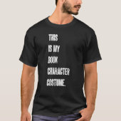 This Is My Book Character Costume Reading Reader B T-shirt (Voorkant)