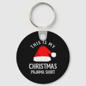 This Is My Christmas Pajama Shirt Funny Christmas  Sleutelhanger (Voorkant)