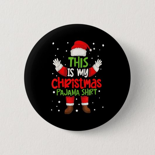 This Is My Christmas Pajama Shirt Funny Santa Cost Ronde Button 5,7 Cm (Voorkant)
