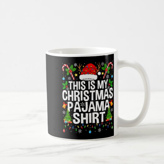 This Is My Christmas Pajama Shirt Funny Xmas Pjs C Koffiemok (Rechts)