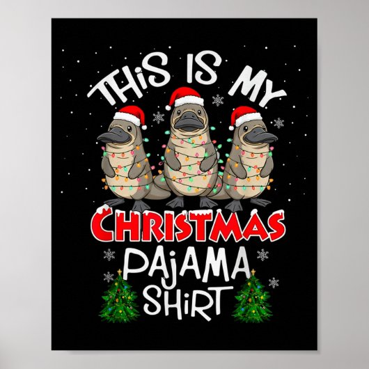 This Is My Christmas Pajama Shirt Platypus Animal  Poster (Voorkant)