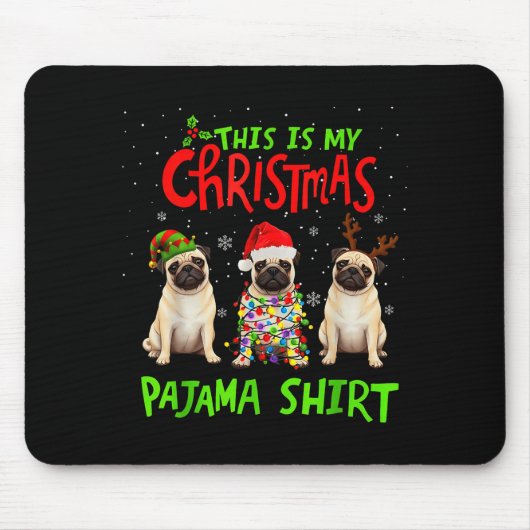 This Is My Christmas Pajama Shirt Pug Dog Funny Xm Muismat (Voorkant)