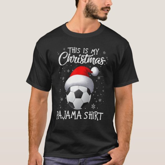 This Is My Christmas Pajama Soccer Santa Hat Snow  T-shirt (Voorkant)