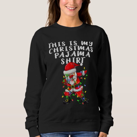 This Is My Christmas Pajama  Women Men Dabbing San Trui (Voorkant)